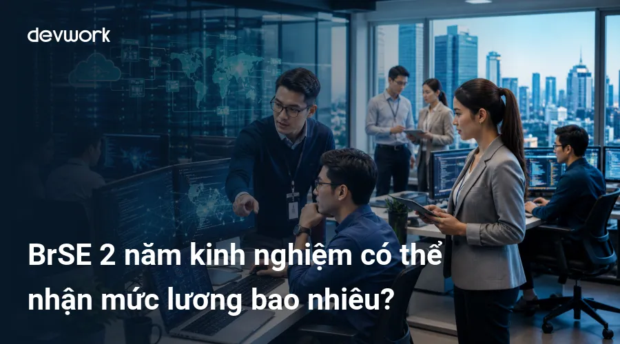 brse-2-nam-kinh-nghiem-co-the-nhan-muc-luong-bao-nhieu