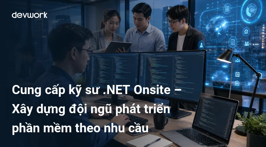 cung-cap-ky-su-net-onsite-xay-dung-doi-ngu-phat-trien-phan-mem-theo-nhu-cau