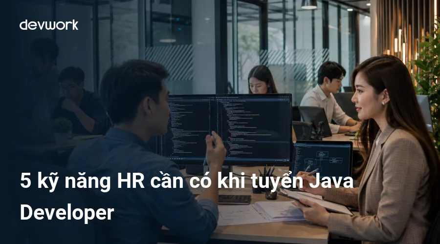 5-ky-nang-hr-can-co-khi-tuyen-java-developer-e7j3W