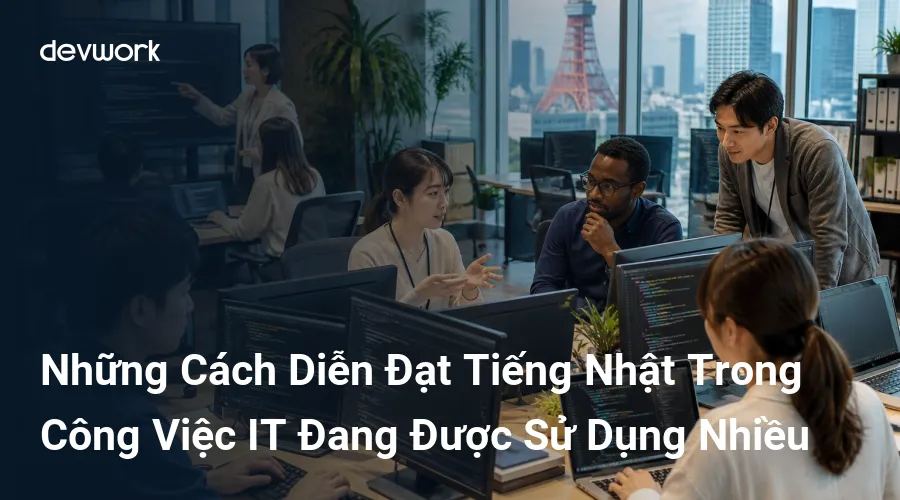 nhung-cach-dien-dat-tieng-nhat-trong-cong-viec-it-dang-duoc-su-dung-nhieu-aPrxA