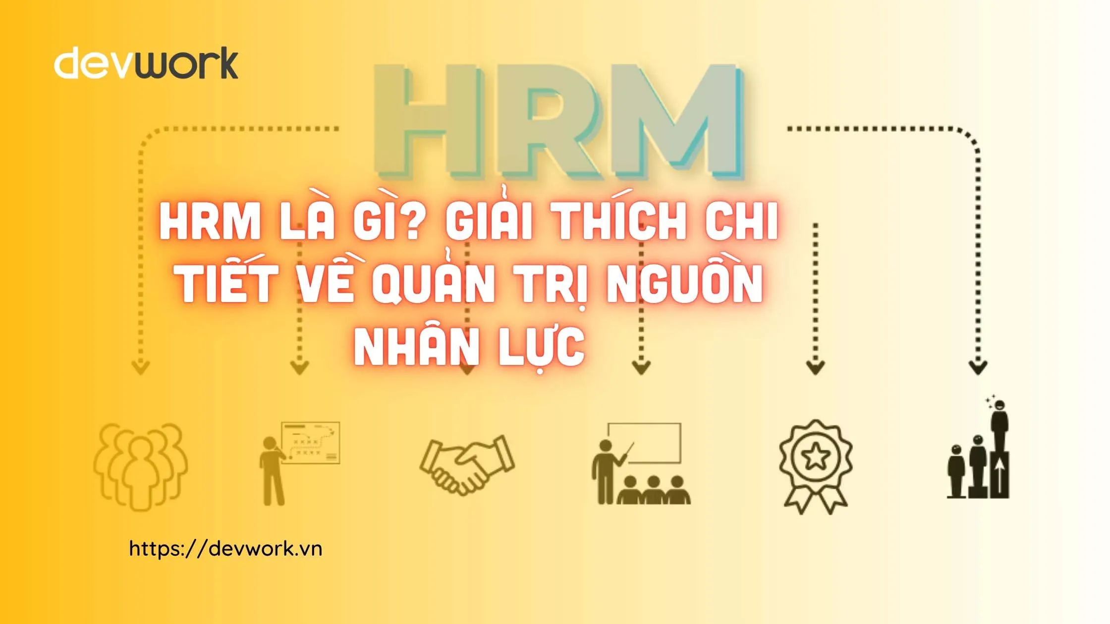 hrm-la-gi-vai-tro-cua-hrm-trong-doanh-nghiep