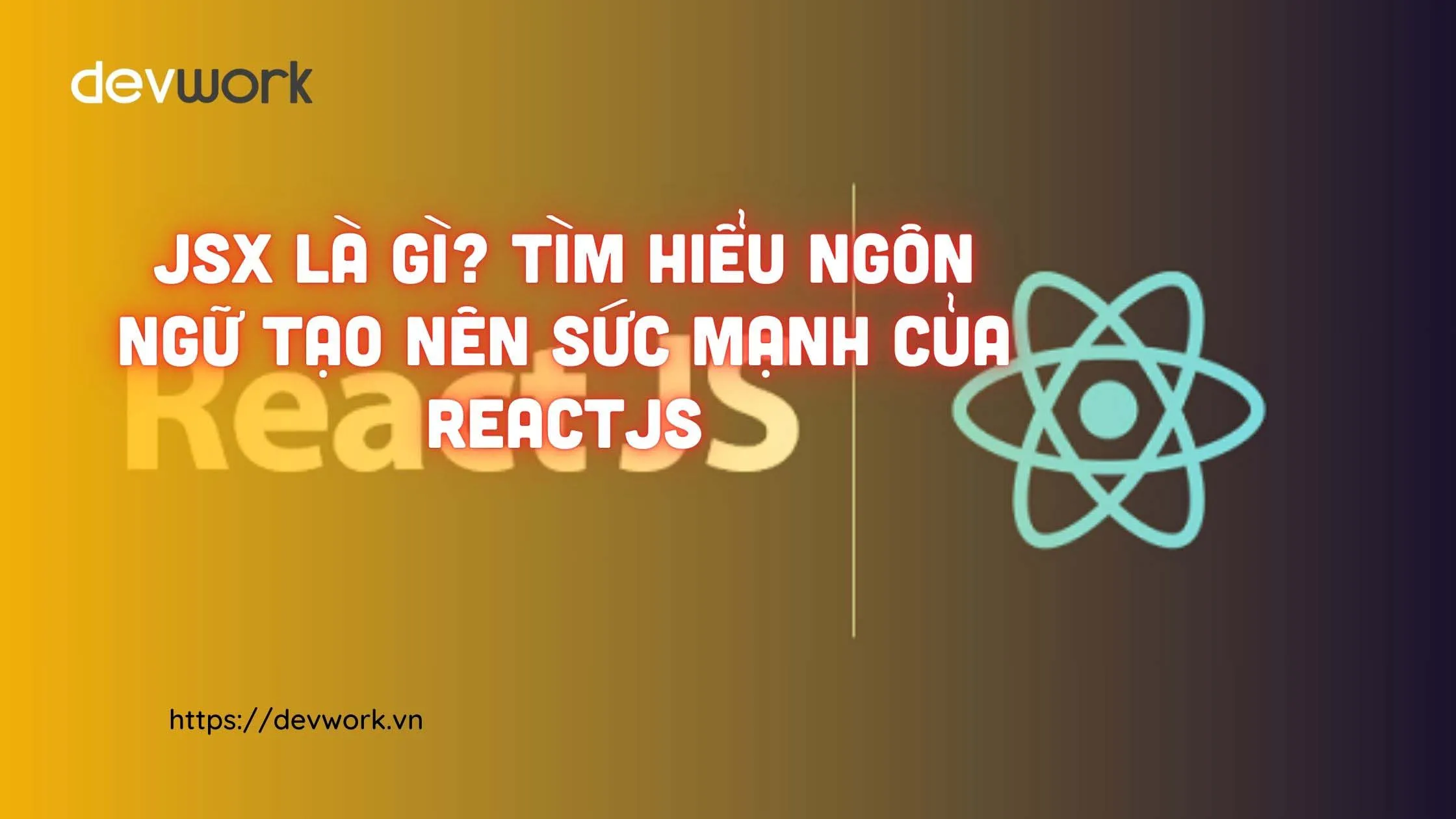 jsx-la-gi-tim-hieu-ngon-ngu-tao-nen-suc-manh-cua-reactjs