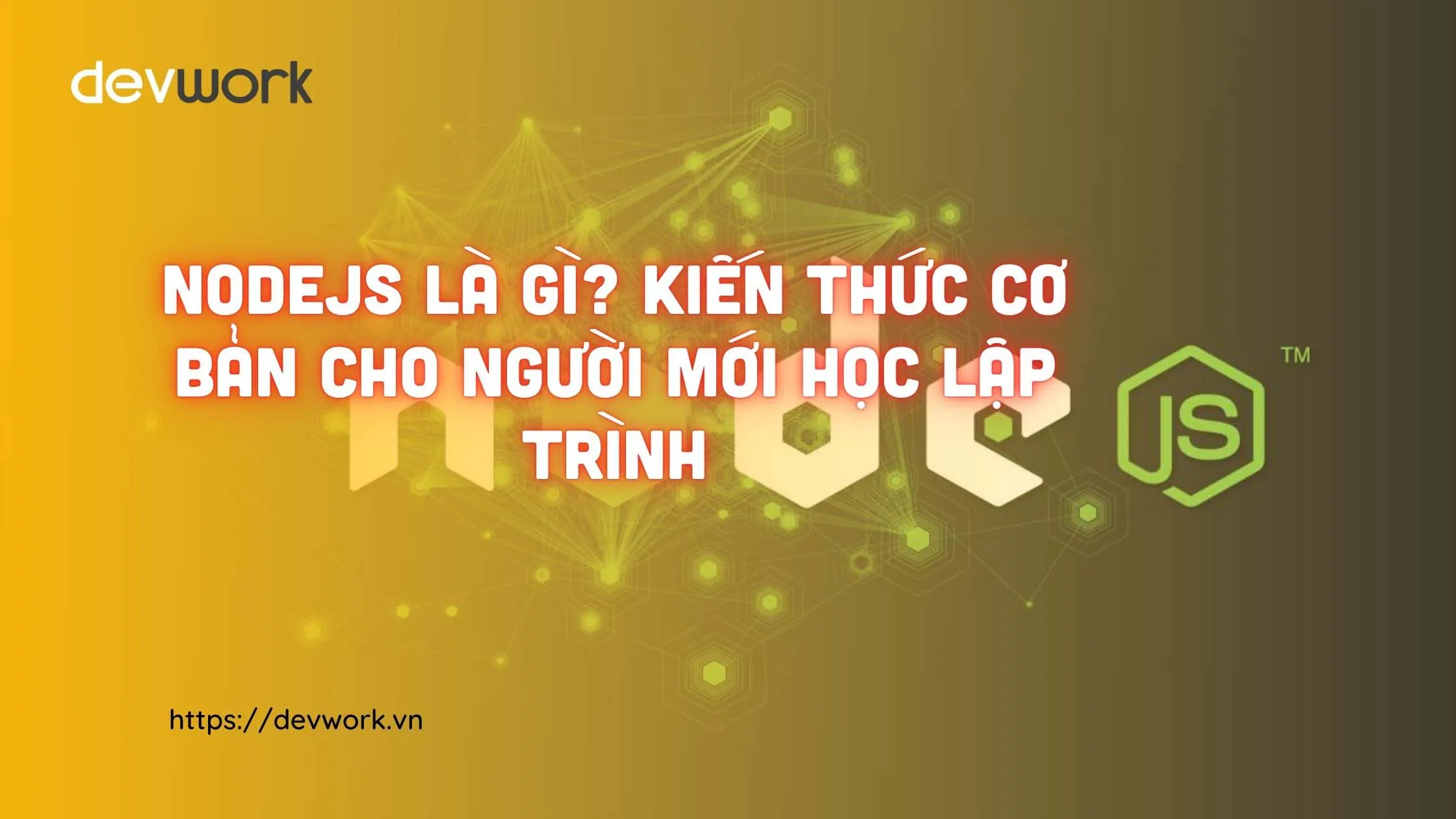 nodejs-la-gi-tai-lieu-nodejs-tu-co-ban-toi-nang-cao